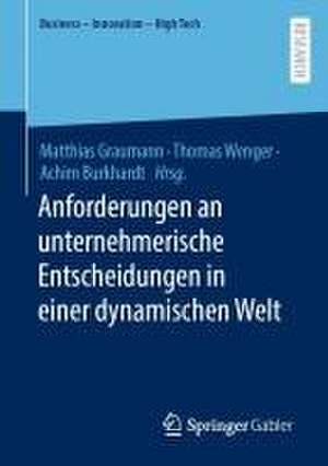 Anforderungen an unternehmerische Entscheidungen in einer dynamischen Welt de Matthias Graumann