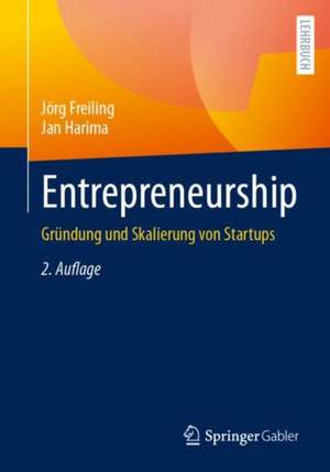 Entrepreneurship: Gründung und Skalierung von Startups de Jörg Freiling