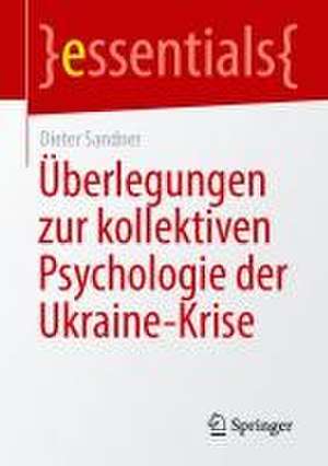 Überlegungen zur kollektiven Psychologie der Ukraine-Krise de Dieter Sandner