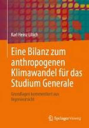 Eine Bilanz zum anthropogenen Klimawandel für das Studium Generale: Grundlagen kommentiert aus Ingenieursicht