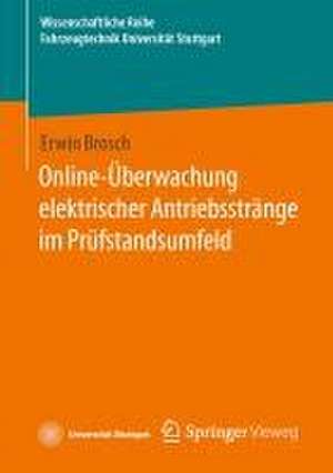 Online-Überwachung elektrischer Antriebsstränge im Prüfstandsumfeld de Erwin Brosch