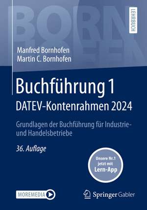 Buchführung 1 DATEV-Kontenrahmen 2024: Grundlagen der Buchführung für Industrie- und Handelsbetriebe de Manfred Bornhofen