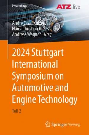 2024 Stuttgart International Symposium on Automotive and Engine Technology: Teil 2 de André Casal Kulzer