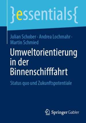 Umweltorientierung in der Binnenschifffahrt : Status quo und Zukunftspotentiale de Julian Schober