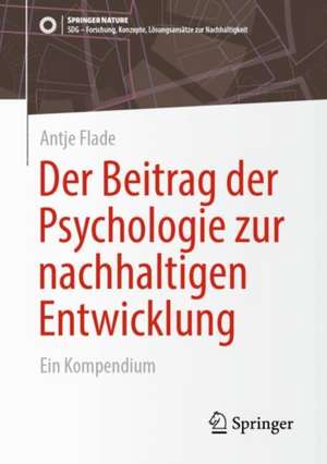 Der Beitrag der Psychologie zur nachhaltigen Entwicklung: Ein Kompendium de Antje Flade