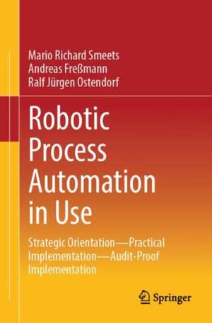 Robotic Process Automation in Use de Mario Richard Smeets