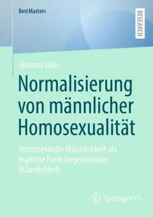 Normalisierung von männlicher Homosexualität de Simeon Jäkh