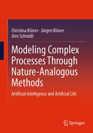 Modeling Complex Processes Through Nature-Analogous Methods de Christina Klüver