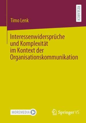 Interessenwidersprüche und Komplexität im Kontext der Organisationskommunikation de Timo Lenk