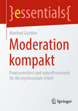 Moderation kompakt de Manfred Günther