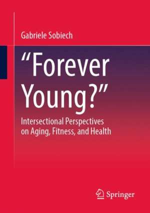 "Forever Young?" de Gabriele Sobiech