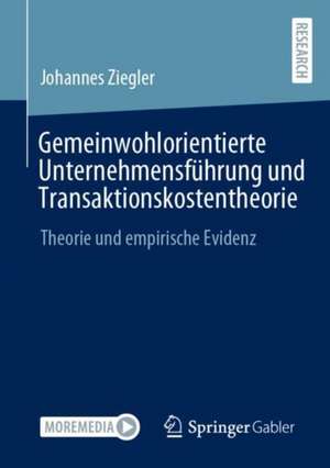 Gemeinwohlorientierte Unternehmensführung und Transaktionskostentheorie de Johannes Ziegler