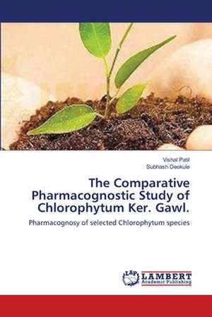 The Comparative Pharmacognostic Study of Chlorophytum Ker. Gawl. de Vishal Patil