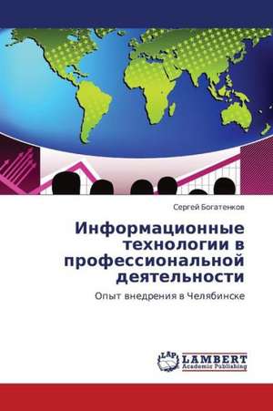 Informatsionnye tekhnologii v professional'noy deyatel'nosti de Bogatenkov Sergey