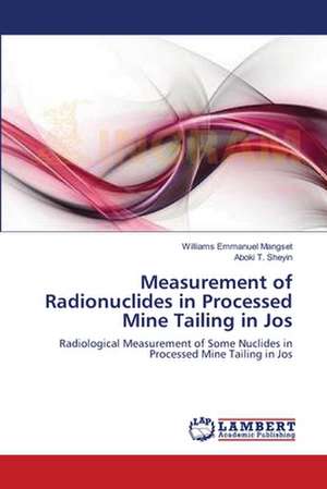 Measurement of Radionuclides in Processed Mine Tailing in Jos de Williams Emmanuel Mangset