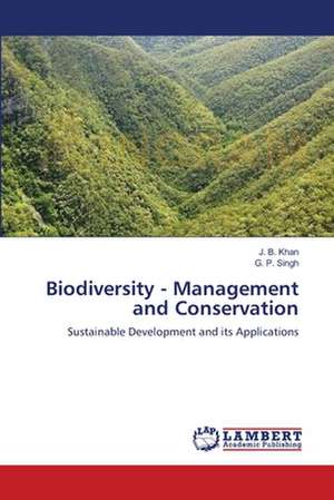 Biodiversity - Management and Conservation de J. B. Khan