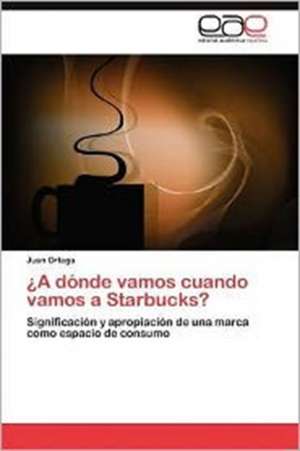 A Donde Vamos Cuando Vamos a Starbucks?