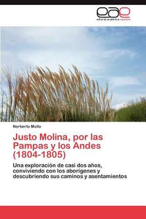 Justo Molina, Por Las Pampas y Los Andes (1804-1805)