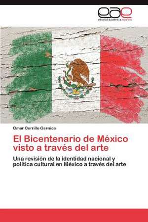 El Bicentenario de Mexico Visto a Traves del Arte