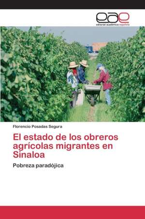 El Estado de Los Obreros Agricolas Migrantes En Sinaloa