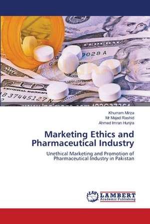 Marketing Ethics and Pharmaceutical Industry de Khurram Mirza