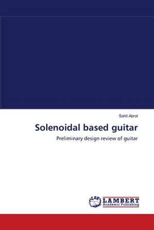 Solenoidal based guitar de Sahil Abrol