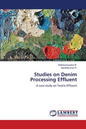 Studies on Denim Processing Effluent de Rathinamoorthy R.