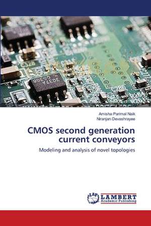 CMOS second generation current conveyors de Amisha Parimal Naik