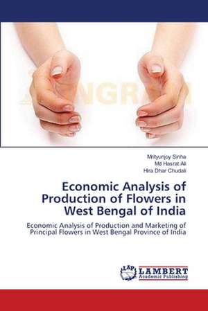 Economic Analysis of Production of Flowers in West Bengal of India de Mrityunjoy Sinha