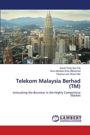 Telekom Malaysia Berhad (TM) de David Yong Gun Fie