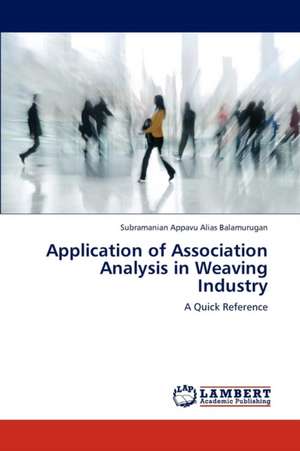 Application of Association Analysis in Weaving Industry de Appavu alias Balamurugan Subramanian