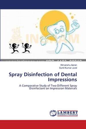 Spray Disinfection of Dental Impressions de Himanshu Aeran