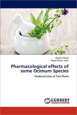 Pharmacological effects of some Ocimum Species de Gayatri Nahak