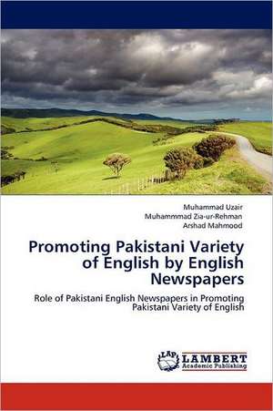 Promoting Pakistani Variety of English by English Newspapers de Muhammad Uzair