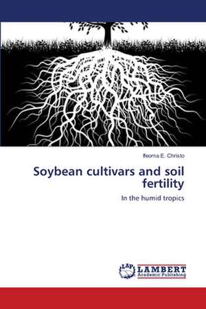 Soybean cultivars and soil fertility de Ifeoma E. Christo