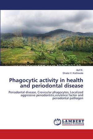 Phagocytic activity in health and periodontal disease de Asif K.