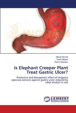 Is Elephant Creeper Plant Treat Gastric Ulcer? de Manal Hamed