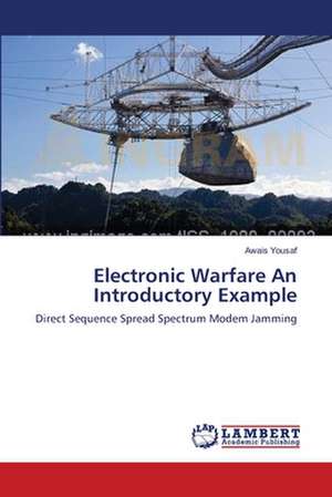 Electronic Warfare An Introductory Example de Awais Yousaf