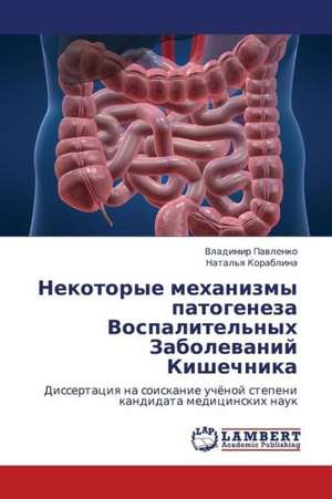 Nekotorye mekhanizmy patogeneza Vospalitel'nykh Zabolevaniy Kishechnika de Pavlenko Vladimir