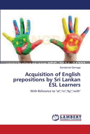 Acquisition of English prepositions by Sri Lankan ESL Learners de Sandamali Gamage