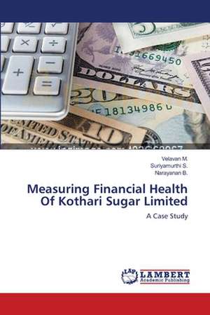 Measuring Financial Health Of Kothari Sugar Limited de Velavan M