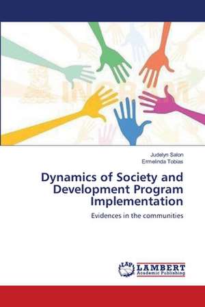 Dynamics of Society and Development Program Implementation de Judelyn Salon