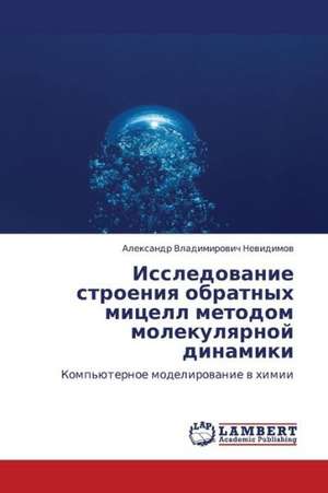 Issledovanie stroeniya obratnykh mitsell metodom molekulyarnoy dinamiki de Nevidimov Aleksandr Vladimirovich