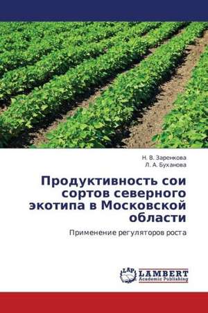 Produktivnost' soi sortov severnogo ekotipa v Moskovskoy oblasti de Zarenkova N. V.