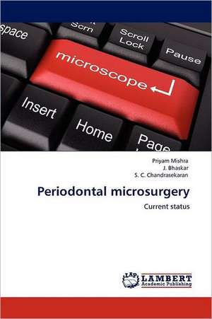 Periodontal microsurgery de Priyam Mishra