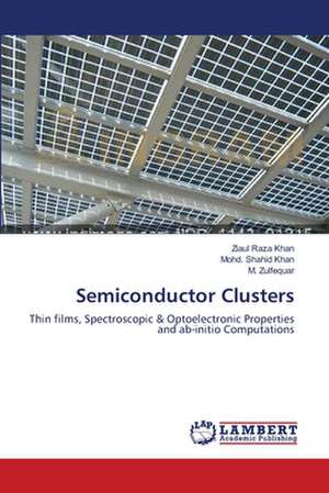 Semiconductor Clusters de Ziaul Raza Khan