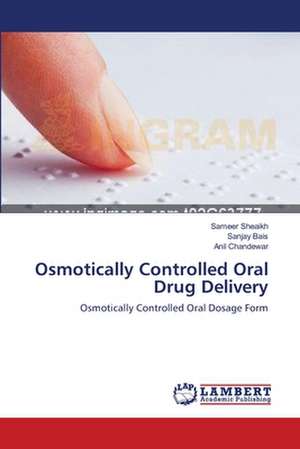 Osmotically Controlled Oral Drug Delivery de Sameer Sheaikh