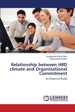 Relationship between HRD climate and Organizational Commitment de Vangapandu Rama Devi