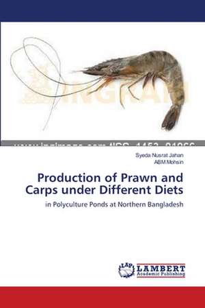 Production of Prawn and Carps under Different Diets de Syeda Nusrat Jahan