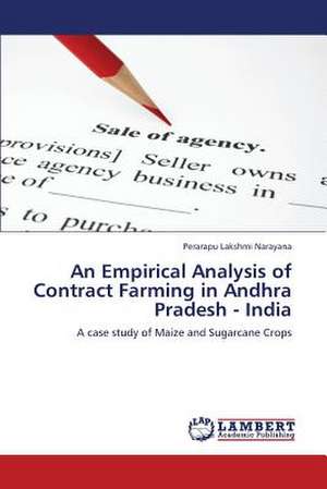 An Empirical Analysis of Contract Farming in Andhra Pradesh - India de Lakshmi Narayana Perarapu